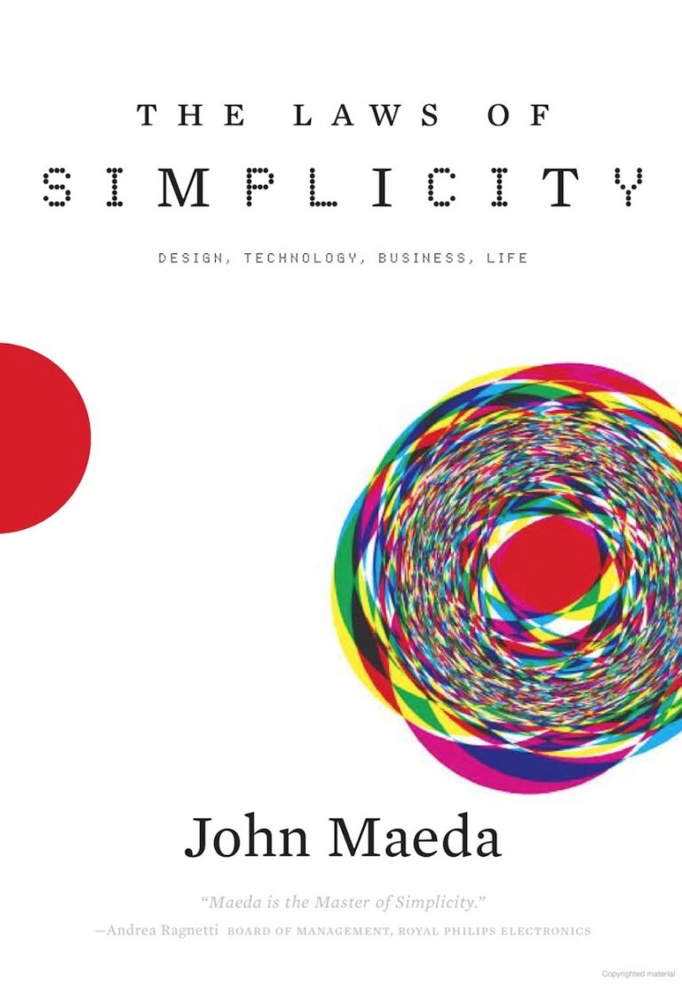 The Laws of Simplicity (Design, Technology, Business, Life)